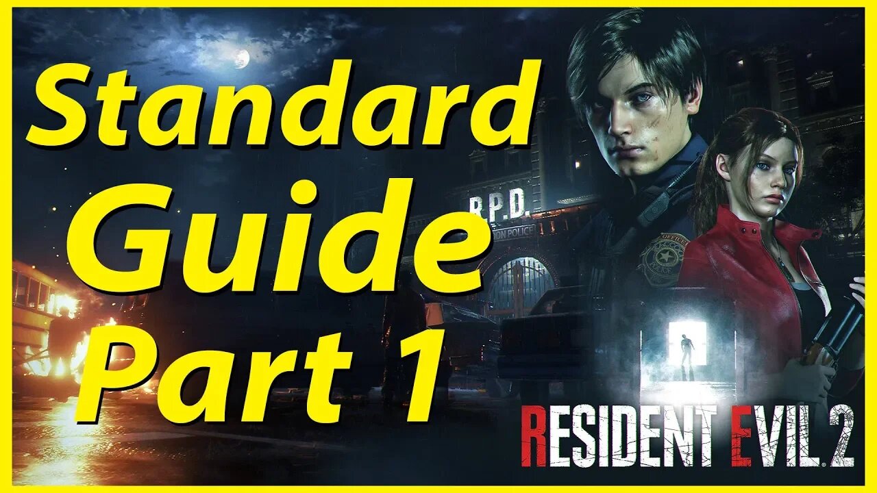 Resident Evil 2 | Standard Guide Part 1