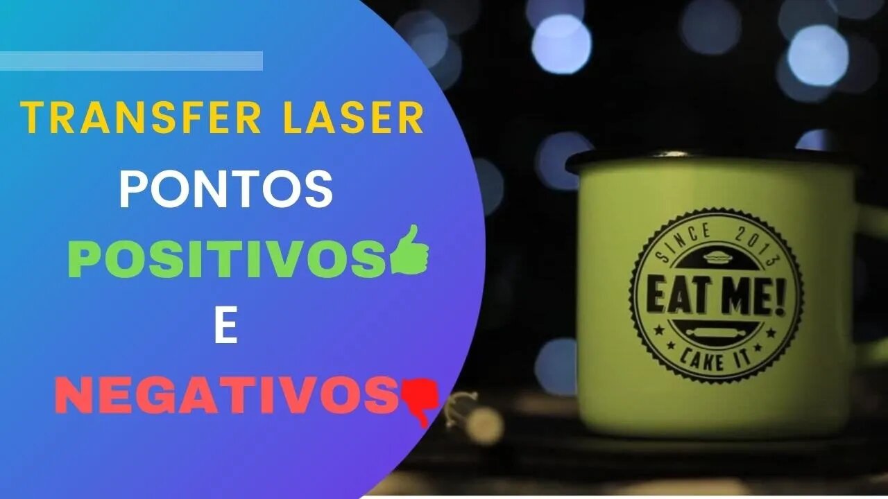 Pontos positivos e negativos do TRANSFER LASER