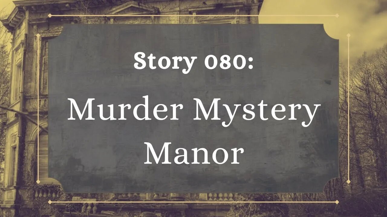 Murder Mystery Manor - The Penned Sleuth Short Story Podcast - 080