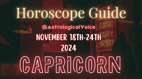 Capricorn November 18-24 Horoscope Guide