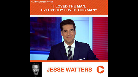 Jesse Watters’s Tribute to Andrew Breitbart: “I Loved The Man, Everybody Loved This Man”