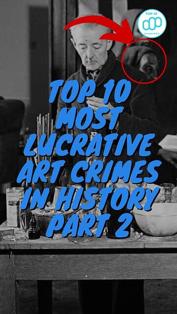 Top 10 Most Lucrative Art Crimes in History Part 2