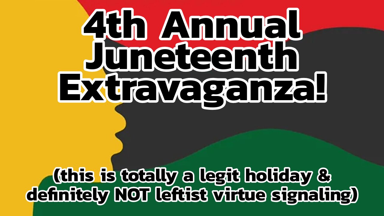 Our 4th Annual Juneteenth Extravaganza!