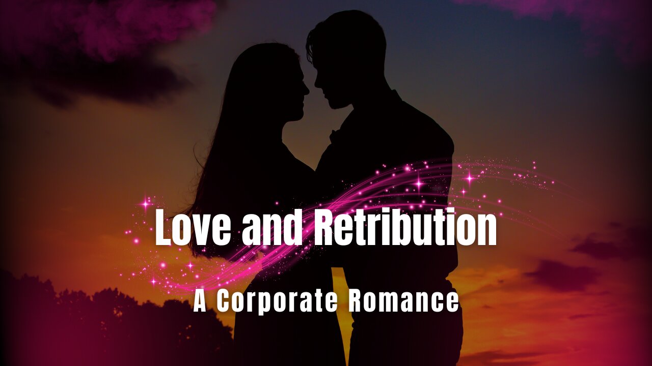 Love and Retribution: A Corporate Romance ❤️❤️❤️