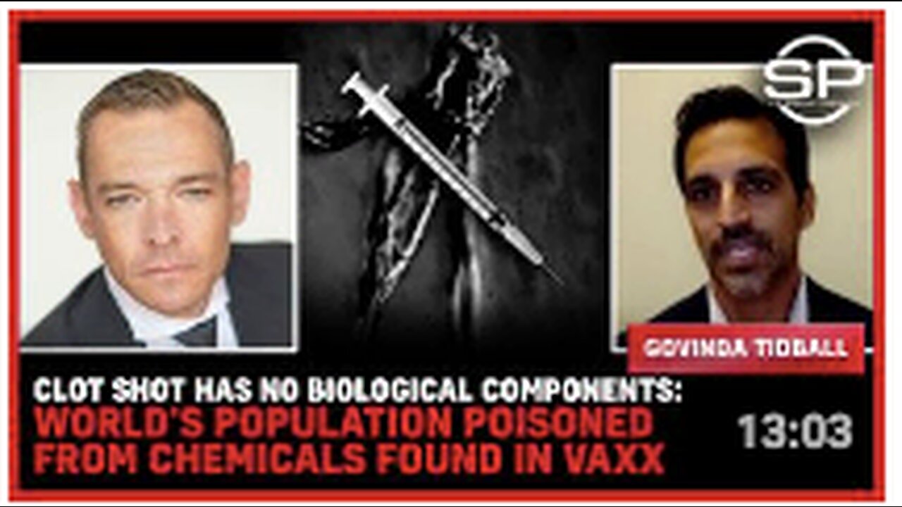 CLOT SHOT Has No Biological Components: World's Population POISONED From Chemicals Found In Vaxx