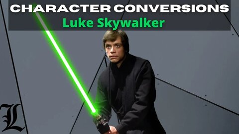 Character Conversions - Luke Skywalker