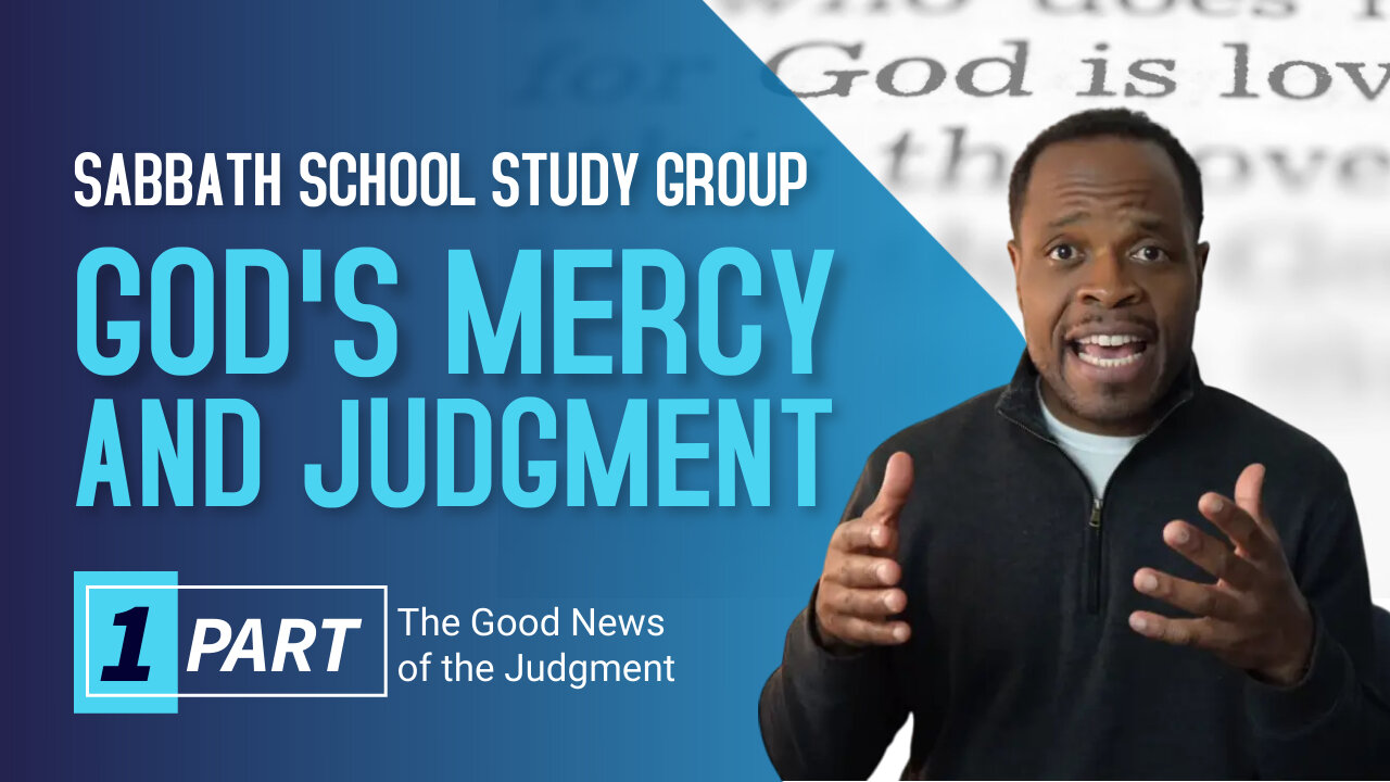 God's Mercy & Judgment The Meaning of Mercy Sabbath School Lesson Study Group CHANGE w/ Chris Bailey