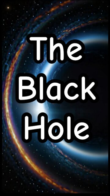 The Black Hole. A cinematic short.