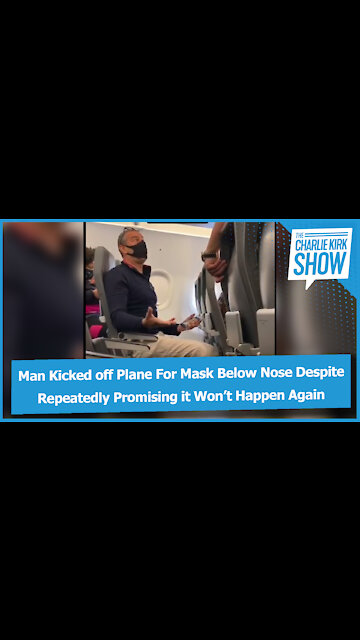 Man Kicked off Plane For Mask Below Nose Despite Repeatedly Promising it Won’t Happen Again