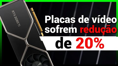 Redução 20% No Preço Das Placas De Vídeo !