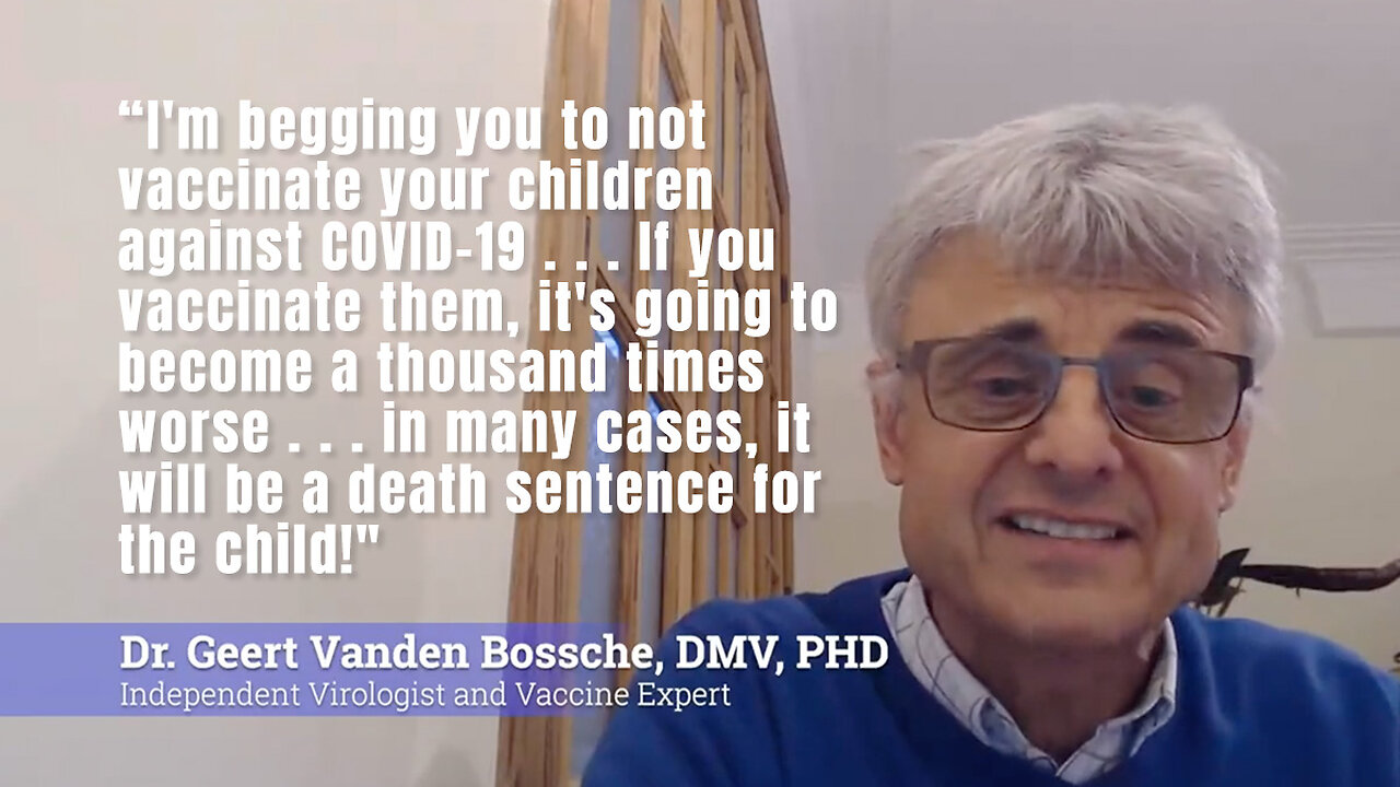 Geert Vanden Bossche: I'm Begging You. Don't Vaccinate Your Children. It Could Be A Death Sentence!