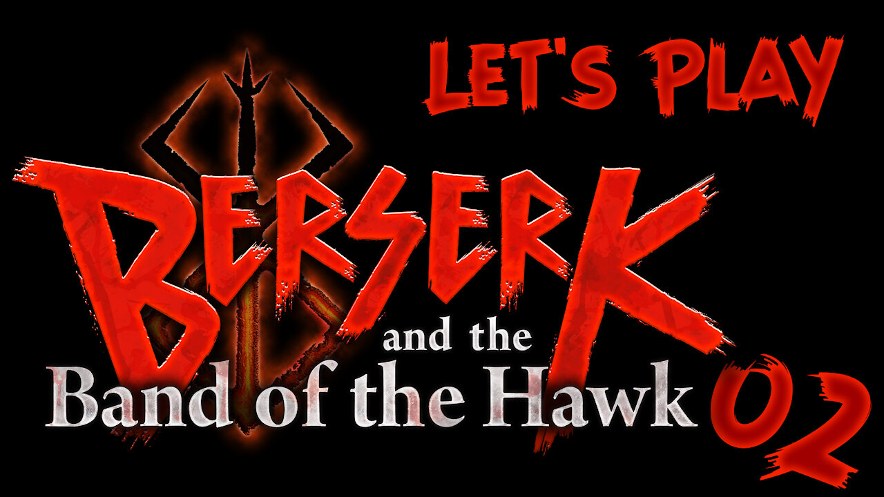 Let's Play Berserk and the Band of the Hawk! (a Tribute to Miura Kentaro) - Pt.2 - Band of the Hawk