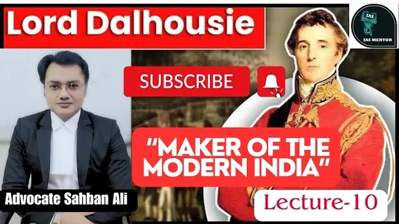 Lord Dalhousie| Lecture -10 | Modern History| Advocate Sahban Ali #history #upsc