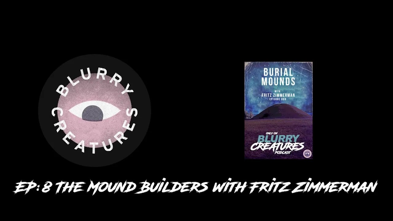 EP: 8 The Mound Builders with Fritz Zimmerman