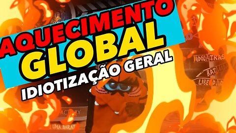 AQUECIMENTO GLOBAL