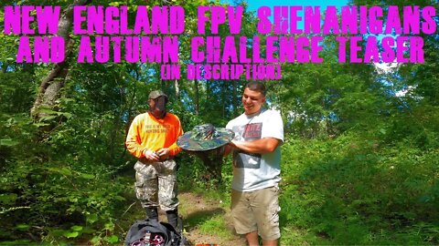 (B-Roll) New England FPV Labor Day Shenanigans + Autumn Challenge Preview (In Description)