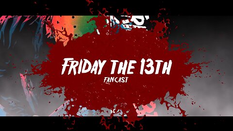 002 Fancast - Friday the 13th - The Show