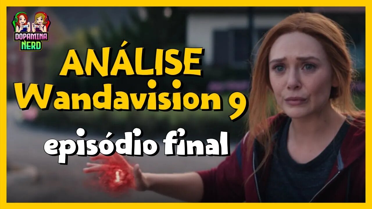 Wandavision EP 9 - SPOILERS - Análise rápida - Episódio final Wandavision com pontas soltas