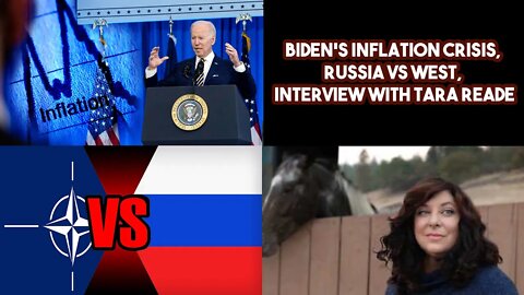 Interview With Tara Reade, Biden's Inflation Crisis, Russia VS West
