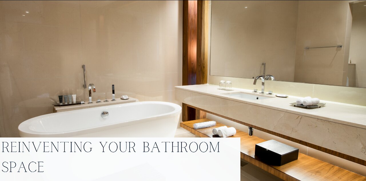 Reinventing Your Bathroom Space