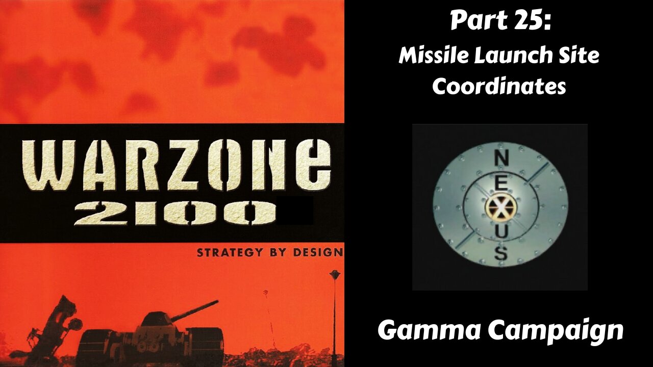 Warzone 2100 - Gamma Campaign - Part 25: Missile Launch Site Coordinates