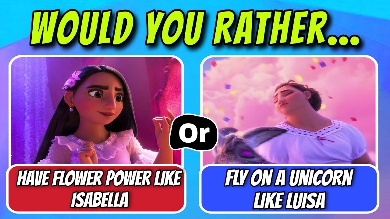 Would You Rather...the Encanto Edition!