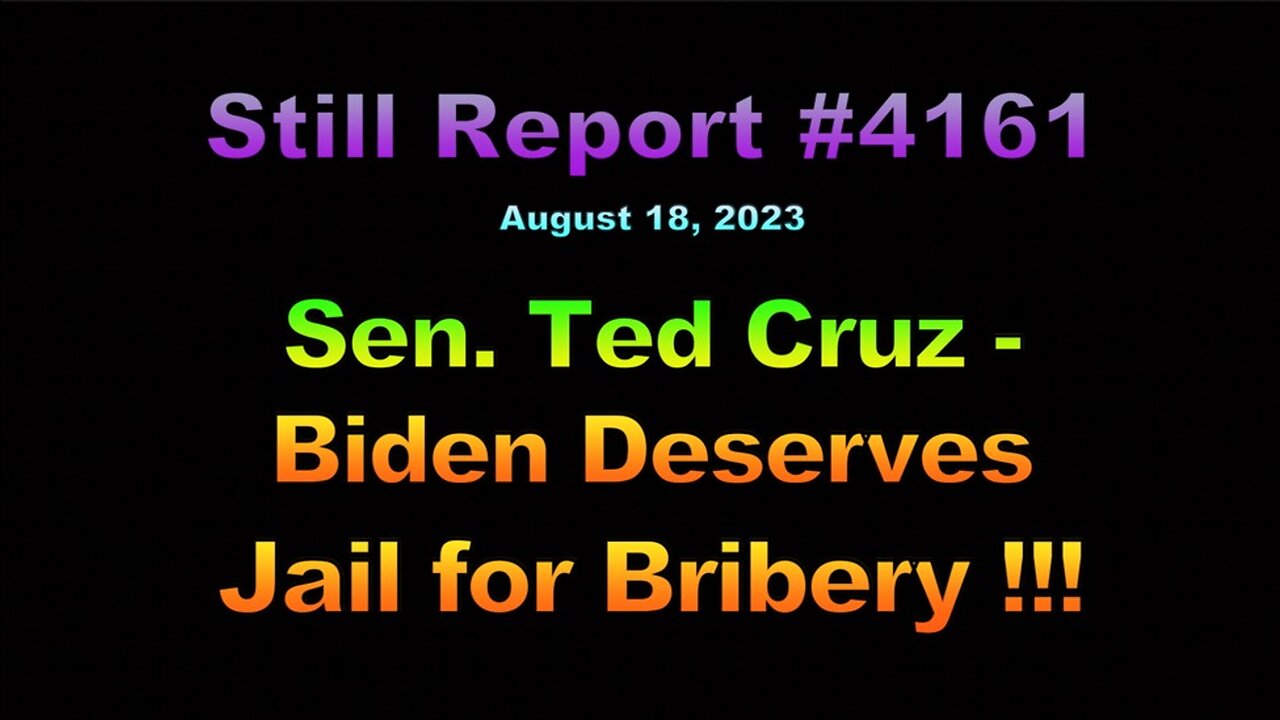 Sen Ted Cruz – Biden Deserves Jail for Bribery!!!, 4161