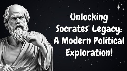 Unlocking Socrates' Legacy: A Modern Political Exploration #ModernPoliticalThought #WisdomofSocrates