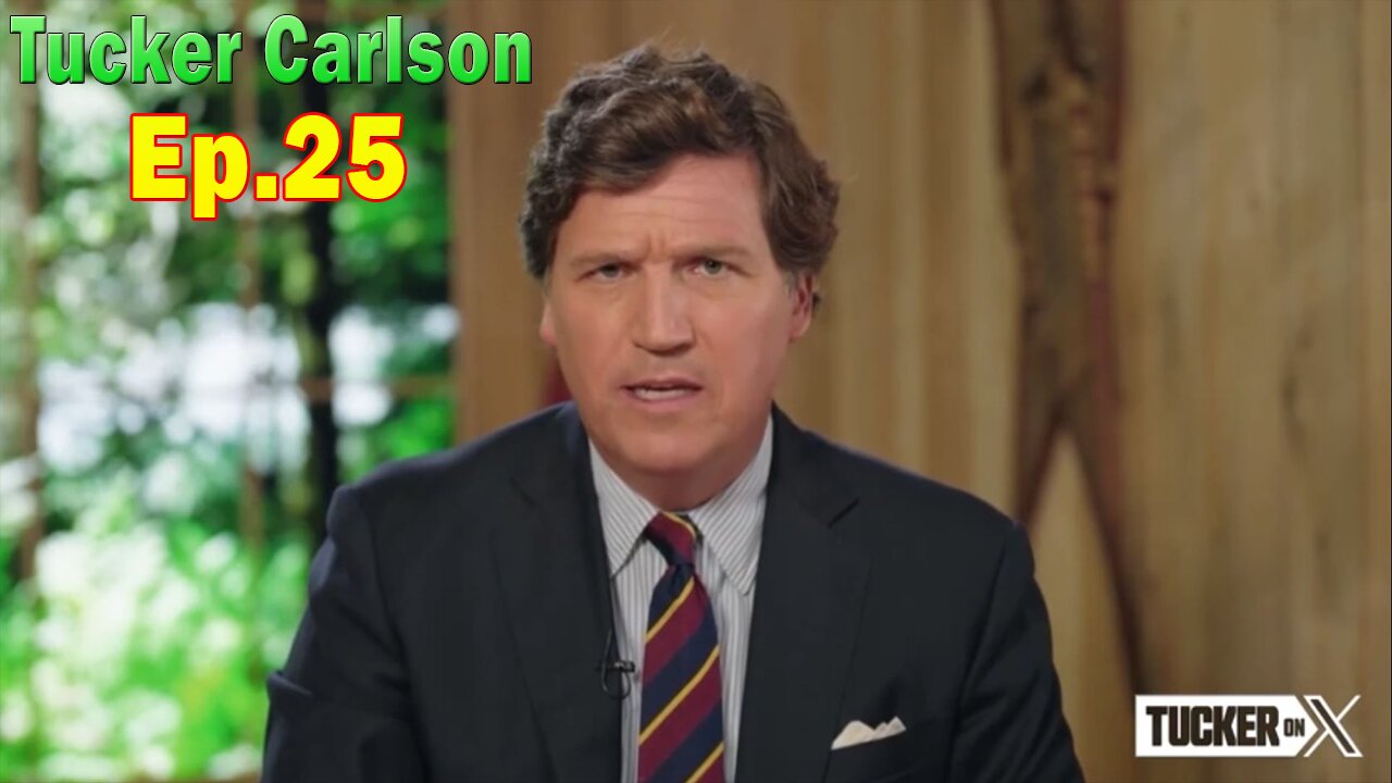 Tucker Carlson Update as of Sep 21, 2023: Ep.25