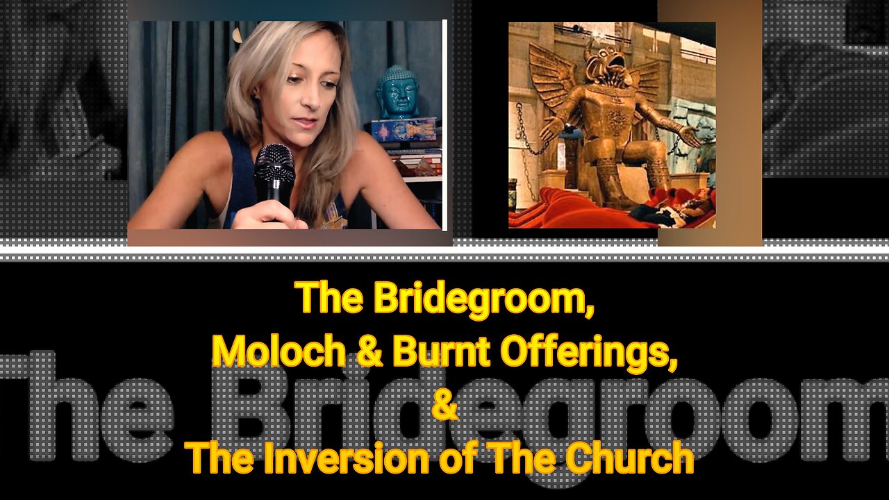 The Bridegroom, Moloch & The Burnt Offering, and The Inversion of The Church