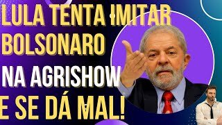 OI LUIZ - Lula tenta imitar sucesso de Bolsonaro na Agrishow e se dá mal!