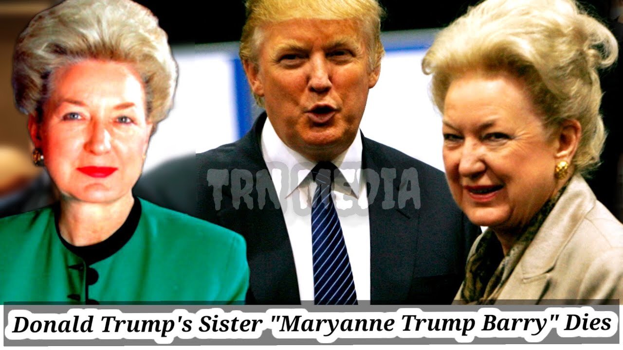 Maryanne Trump Barry, Donald Trump’s Older Sister, Dies at 86