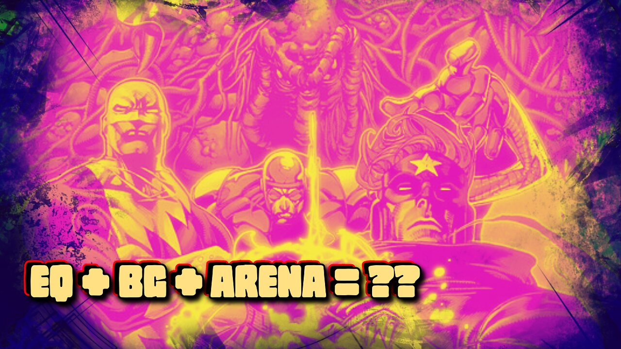 EQ + BG + ARENA = ??