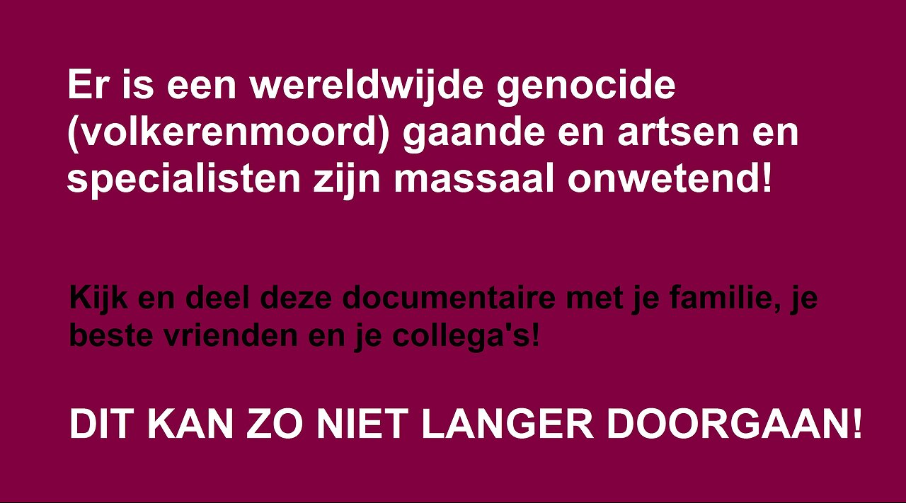 🆘 HELP 🆘 ER IS EEN WERELDWIJDE GENOCIDE (VOLKERENMOORD) GAANDE EN ARTSEN EN SPECIALISTEN ZIJN MASSAAL ONWETEND!