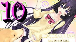 Let's Play Date A Live: Arusu Install [10] Tohka's Route Normal Ending