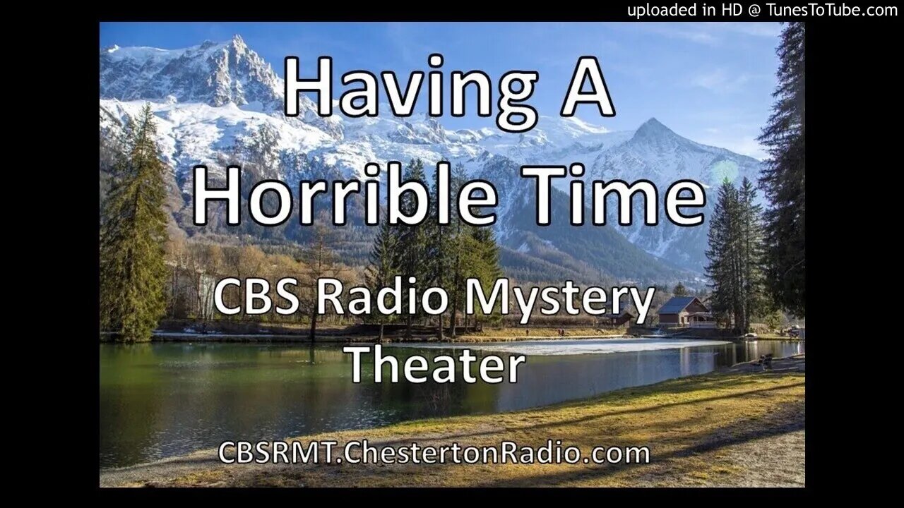 Having a Horrible Time - CBS Radio Mystery Theater