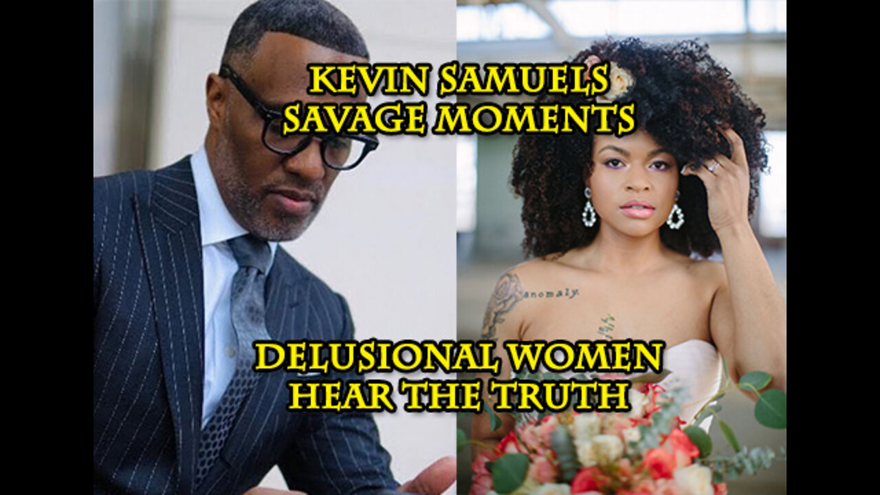 Kevin Samuels Savage Moments Review | Delusional Women Hear the Truth