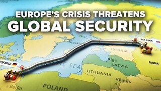 Europes Historic Energy Crisis Threatens Global Stability 10/07/2022