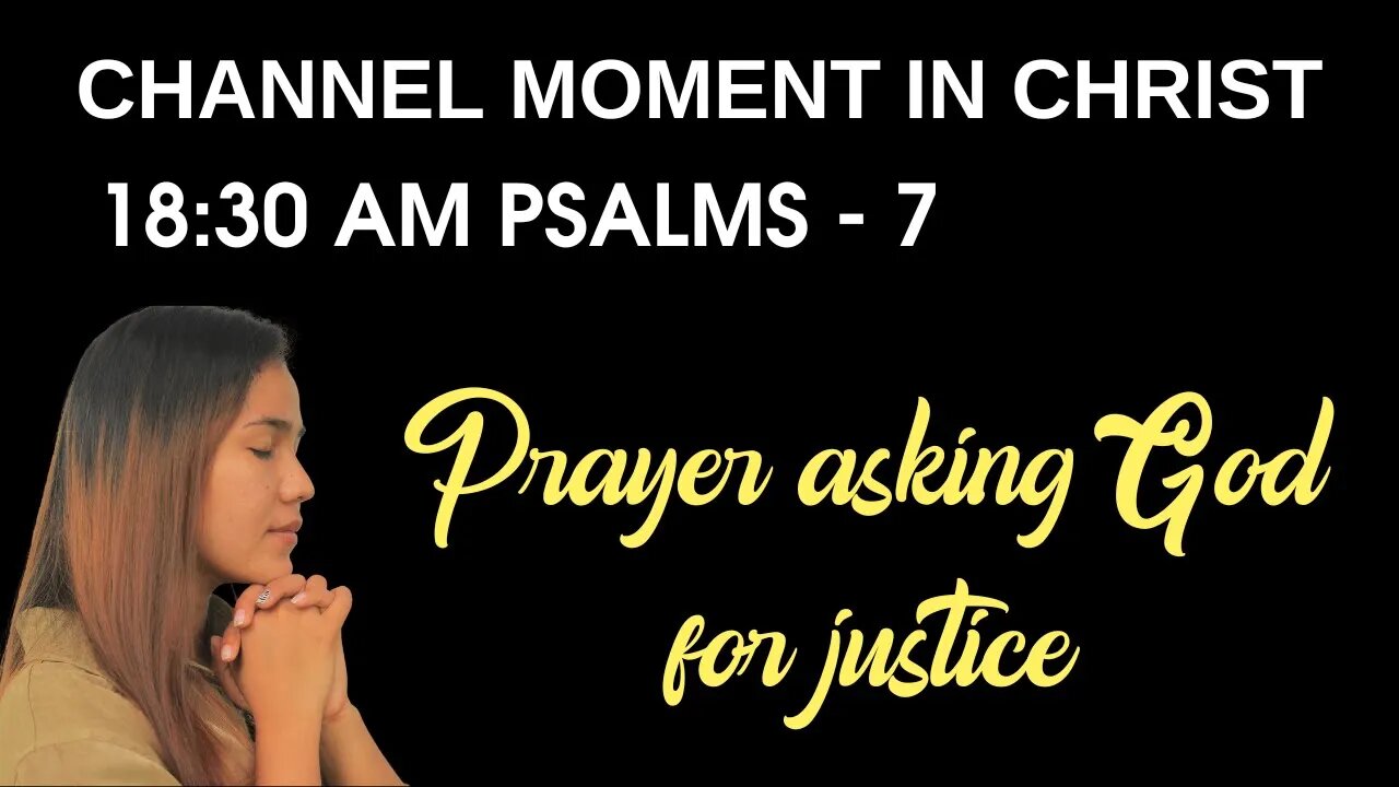 Psalm 7 - Prayer asking God for justice 🙏🙏