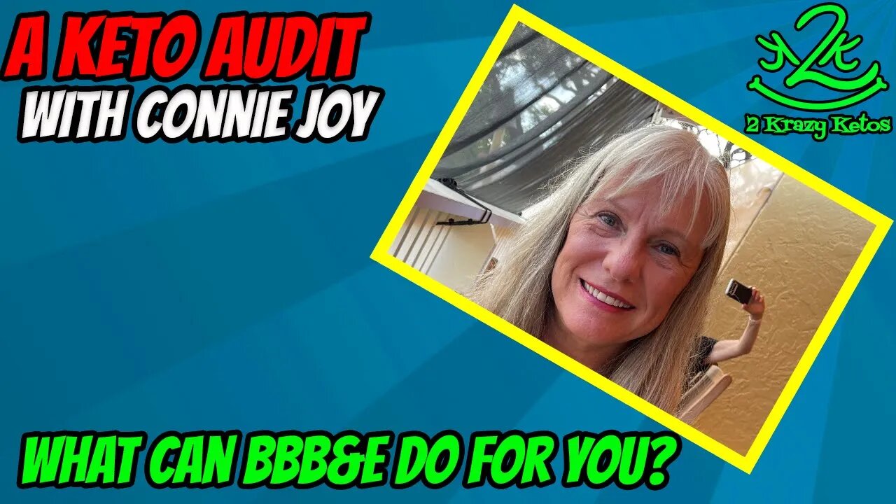 A keto audit with Connie Joy | What are the benefits of BBB&E?