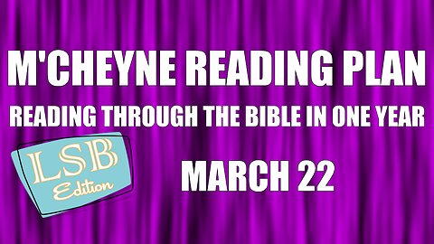 Day 81 - March 22 - Bible in a Year - LSB Edition