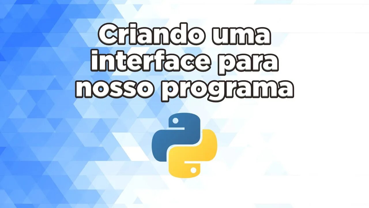 Criando uma interface para nosso programa em python