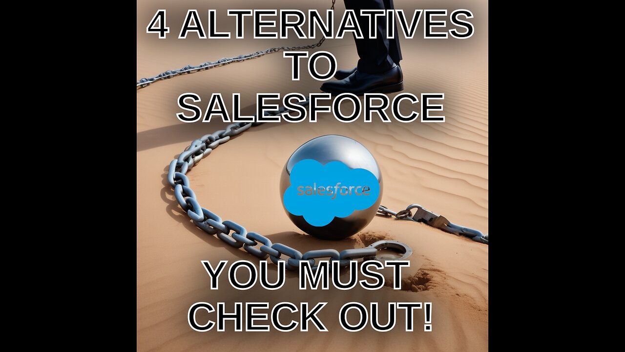 No more Salesforce! - 4 Alternative CRMs and How To Choose