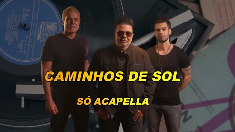 Caminhos de Sol -Yahoo ACapella