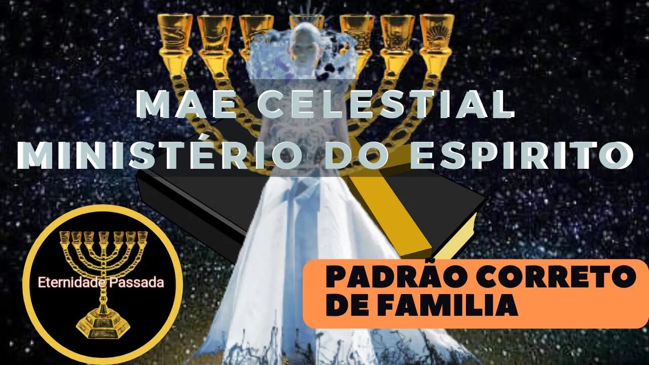 Mãe Celestial Ministério do Espírito Eternidade Passada