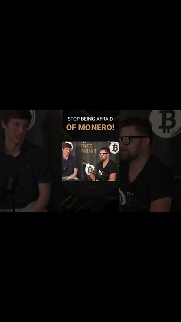 Stop Being Afraid of Monero