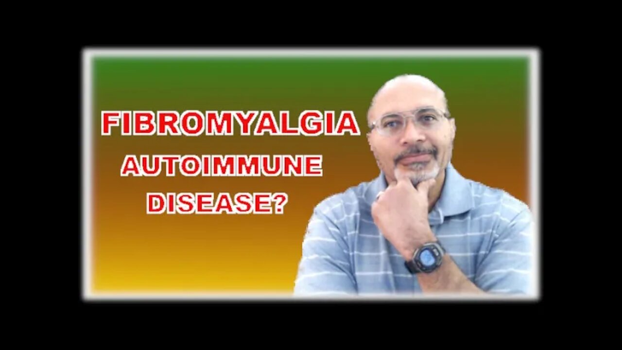 Fibromyalgia Autoimmune Disease?