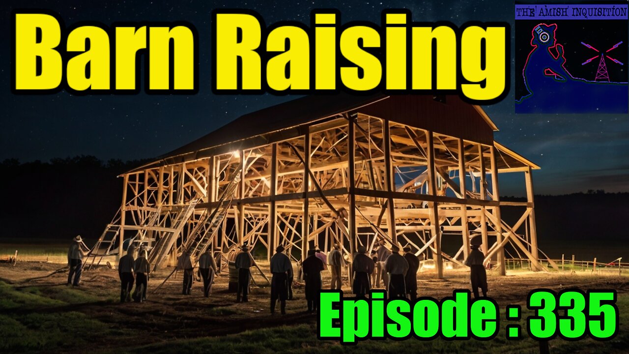 🍻Barn Raising No.16 : Episode 335