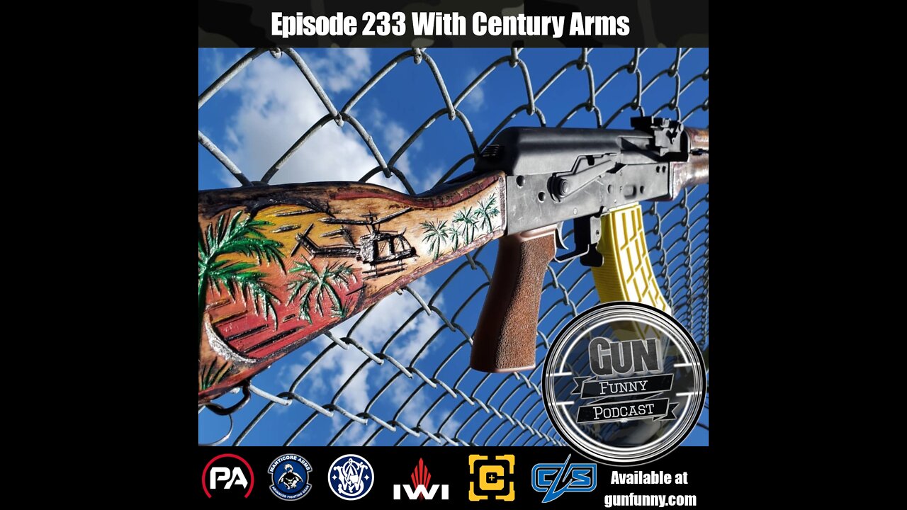 GF 233 – I Like Bulged Trunnions And I Cannot Lie - Century Arms