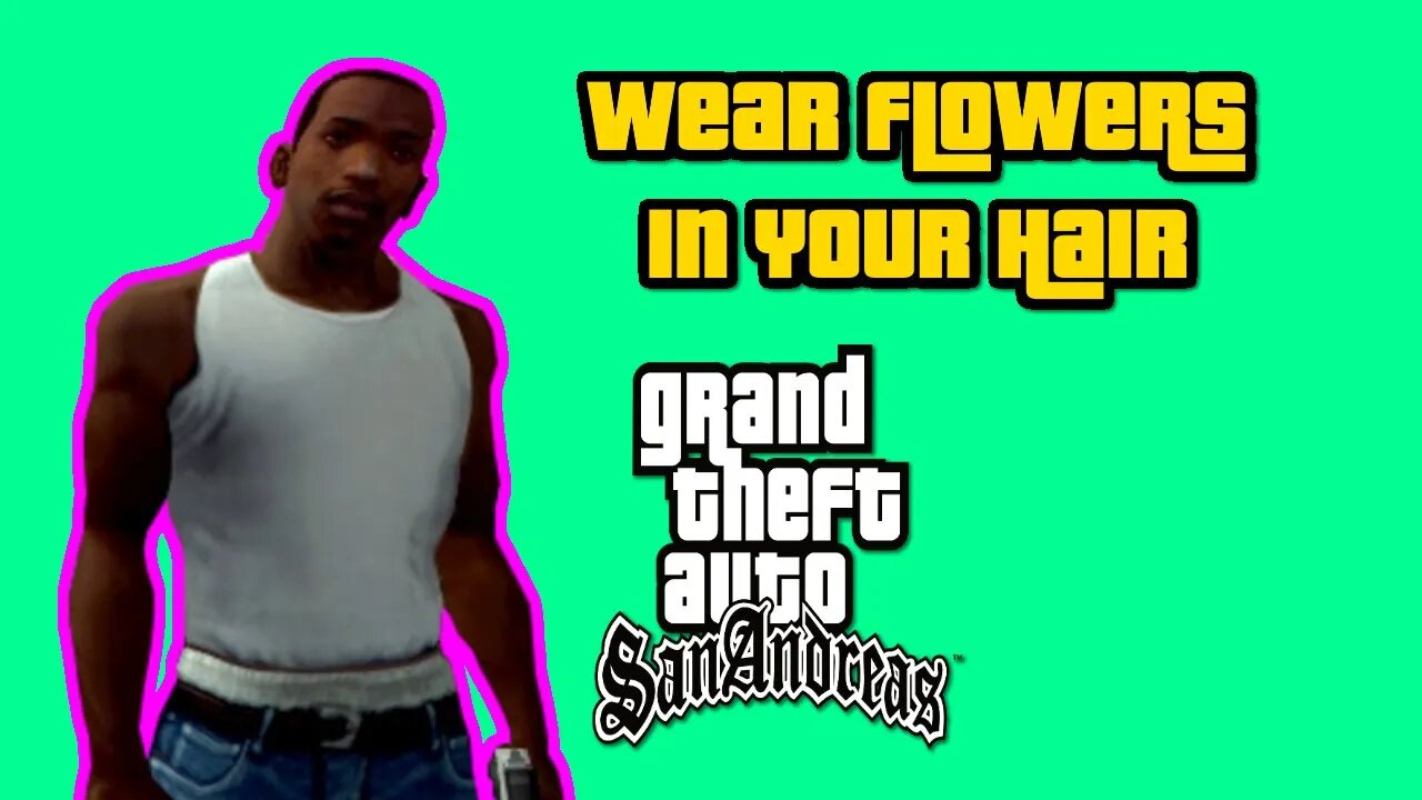 Grand Theft Auto San Andreas - Wear Flowers In Your Hair [No Cheats, All Custcenes, No Commentary]